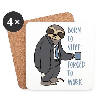 Sloth Suit Sloth Born To Sleep Forced To Work - Coasters (set of 4) - white - Front