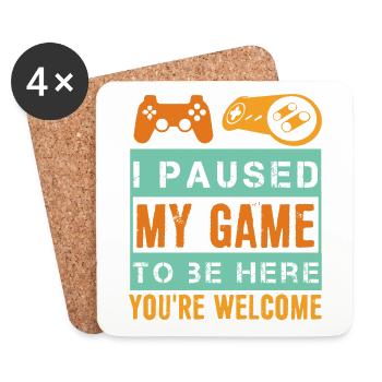 I Paused My Game To Be Here - Coasters (set of 4) - white - Front