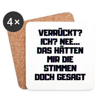 Verrück? Das hätten mir die Stimmen doch gesagt! - Untersetzer (4er-Set) - Weiß - Vorne