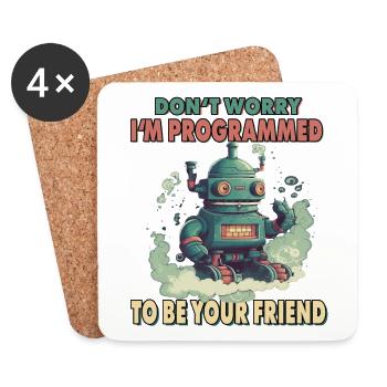Don't Worry I'm Programmed To Be Your Friend - Untersetzer (4er-Set) - Weiß - Vorne