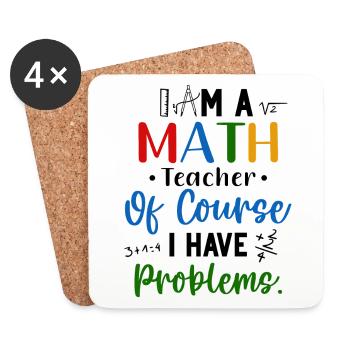 I'm A Math Teacher I Have Problems - Coasters (set of 4) - white - Front