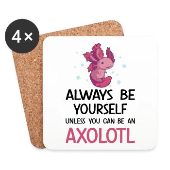 Always Be Yourself Unless You Can Be An Axolotl - Coasters (set of 4) - white - Front