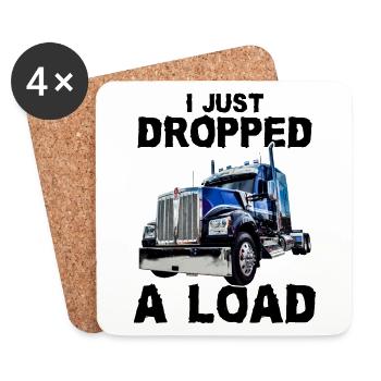 Truck Driver I Just Dropped A Load - Coasters (set of 4) - white - Front