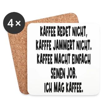 Kaffee Redet Nicht Kaffee Jammert Nicht Ironie Fun - Untersetzer (4er-Set) - Weiß - Vorne