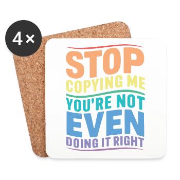 Stop copying me you're not even doing it right Hum - Coasters (set of 4) - white - Front