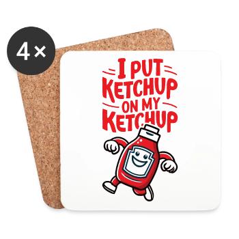 I Put Ketchup on my Ketchup Bottle Funny Sauce Ent - Coasters (set of 4) - white - Front