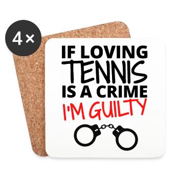 Si aimer le tennis est un crime. Je suis coupable. - Dessous de verre (lot de 4) - blanc - Devant