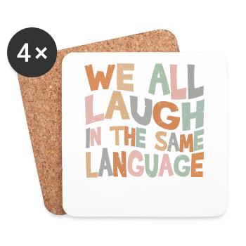 We all laugh in the same language Toleranz & Liebe - Untersetzer (4er-Set) - Weiß - Vorne