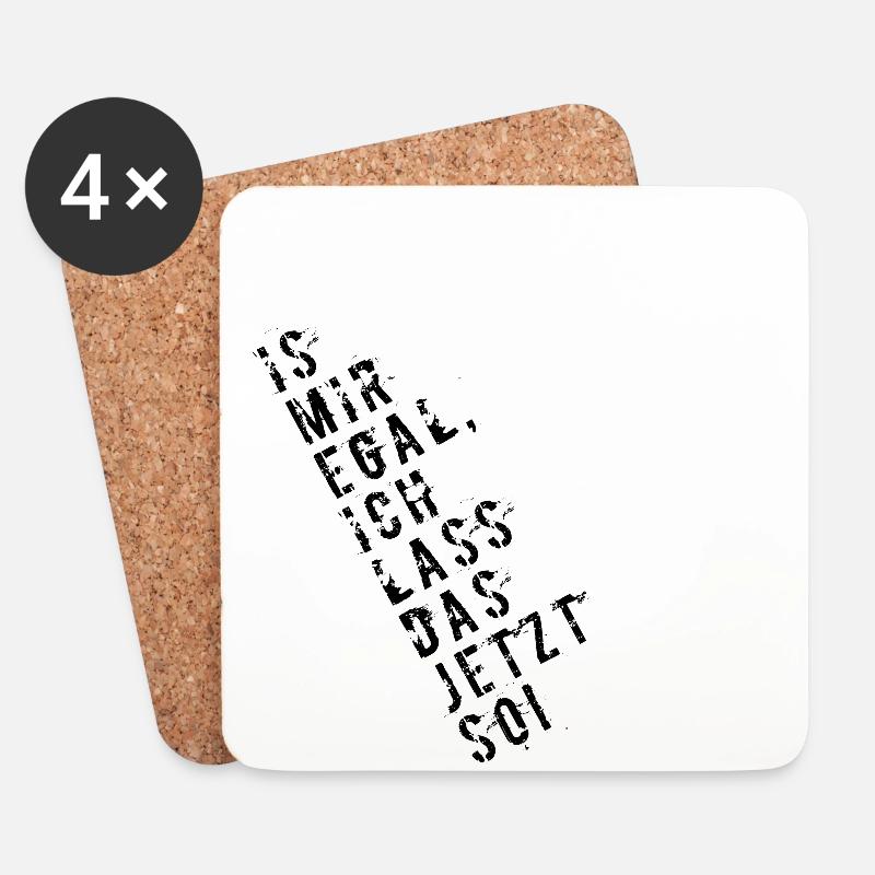 IS MIR EGAL ICH LASS DAS JETZT SO - Untersetzer (4er-Set) - Weiß