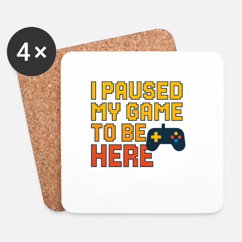 I Paused My Game to Be Here - Untersetzer (4er-Set) - Weiß
