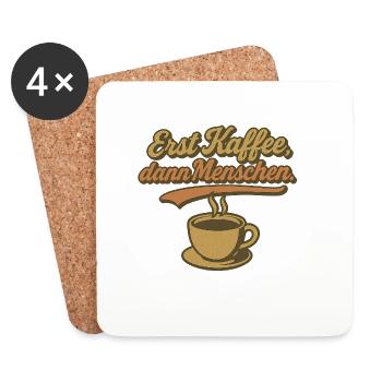 Erst Kaffee, dann Menschen - Untersetzer (4er-Set) - Weiß - Vorne