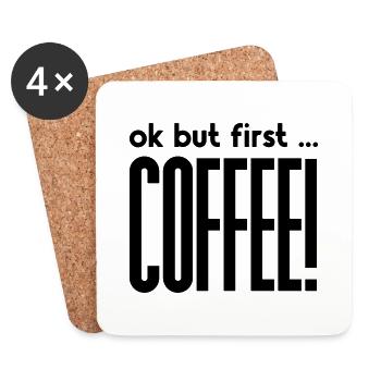 ok but first ... COFFEE ! - Dessous de verre (lot de 4) - blanc - Devant