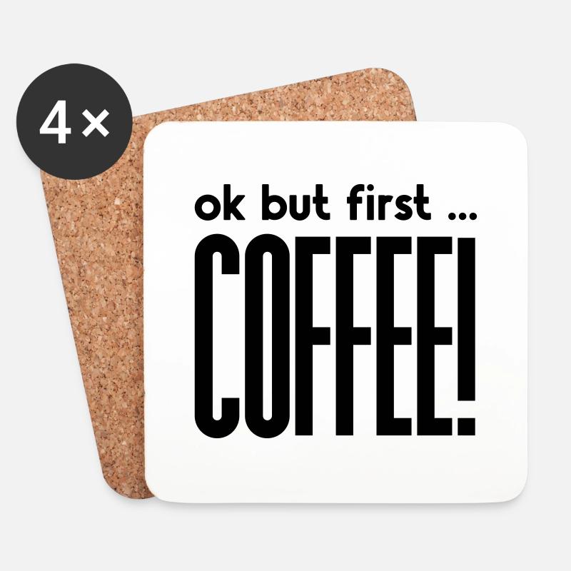 Ok, but first ... - KAFFEE! - Untersetzer (4er-Set) - Weiß