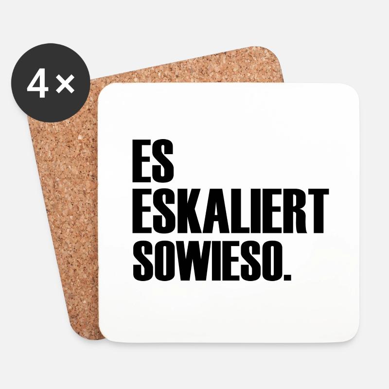 Es eskaliert sowieso ein Spruch über Eskalationen - Untersetzer (4er-Set) - Weiß