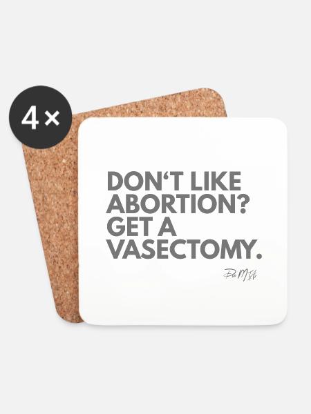 Don't like abortion? Get a vasectomy. #wegmit218 - Untersetzer (4er-Set) - Weiß