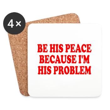 be his peace because i'm his problem - Untersetzer (4er-Set) - Weiß - Vorne