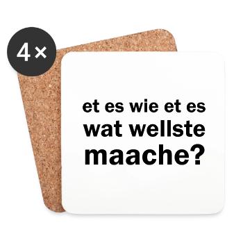 Et es wie et es wat wellste maache kölsche Sprüche - Untersetzer (4er-Set) - Weiß - Vorne