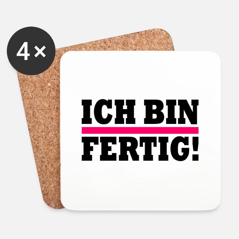 Ich bin fertig - Untersetzer (4er-Set) - Weiß