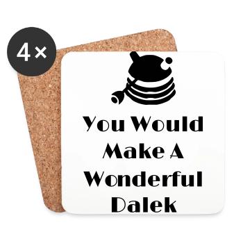 You Would Make A Wonderful Dalek - Untersetzer (4er-Set) - Weiß - Vorne