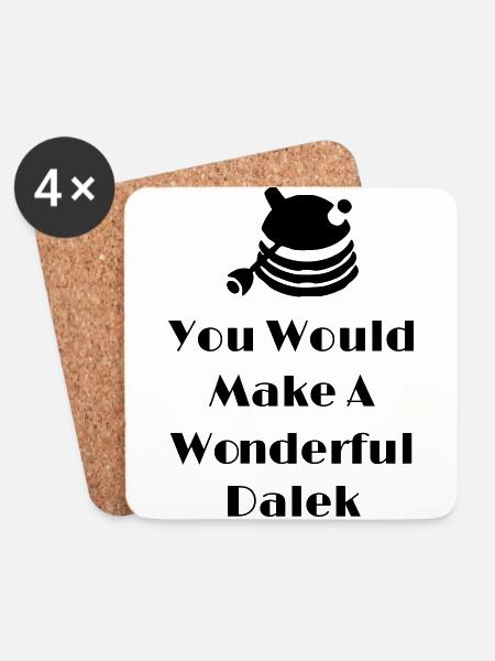 You Would Make A Wonderful Dalek - Untersetzer (4er-Set) - Weiß