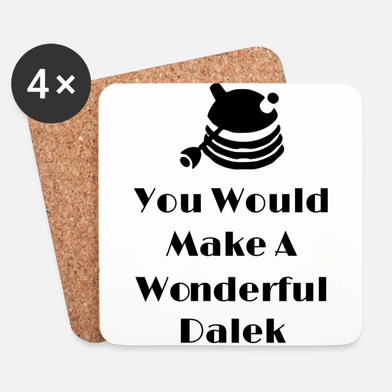 You Would Make A Wonderful Dalek - Untersetzer (4er-Set) - Weiß
