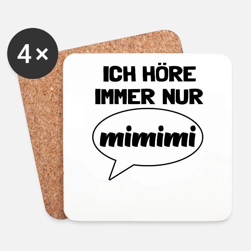 Spruch Ich höre immer nur MIMIMI Mi Mi Mi Lustig - Untersetzer (4er-Set) - Weiß