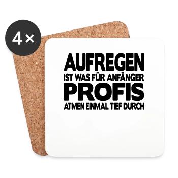 Aufregen ist für Anfänger Profis atmen durch Büro - Untersetzer (4er-Set) - Weiß - Vorne