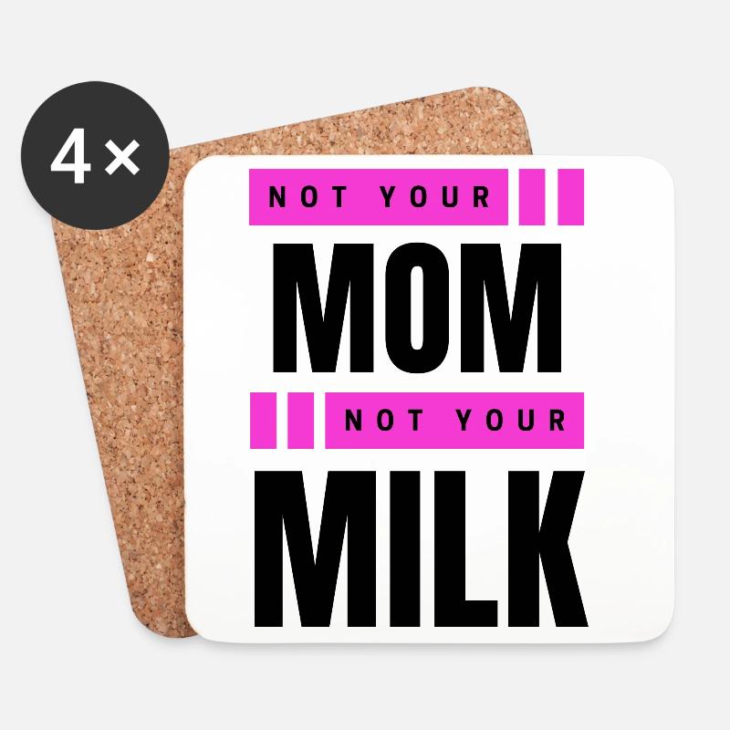 Not Your Mum Not Your Milk - Untersetzer (4er-Set) - Weiß