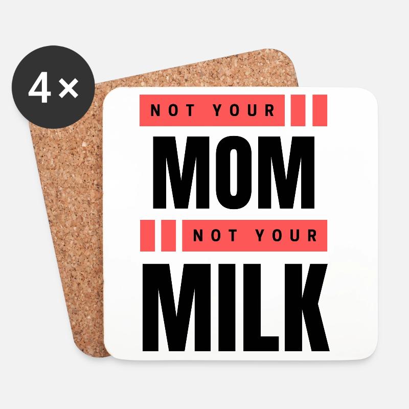 Not Your Mum Not Your Milk - Untersetzer (4er-Set) - Weiß