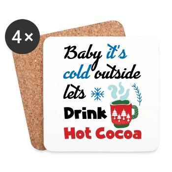 Baby, It's Cold Outside, Let's Drink Hot Cocoa - Coasters (set of 4) - white - Front