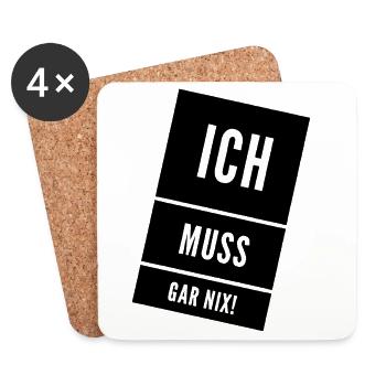 Ich muss gar nix! Fun Spruch - Untersetzer (4er-Set) - Weiß - Vorne