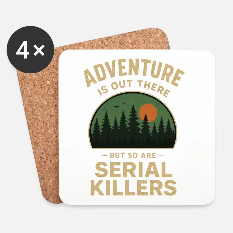 Adventure is out there - but so are Serial Killers - Untersetzer (4er-Set) - Weiß