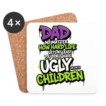 Dad, at least you don't have ugly kids - Coasters (set of 4) - white - Front