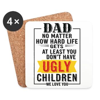Dad, at least you don't have ugly kids - Coasters (set of 4) - white - Front