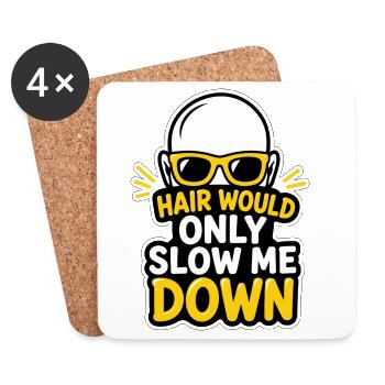 Hair Would Only Slow Me Down - Bald Cool Humor - Coasters (set of 4) - white - Front