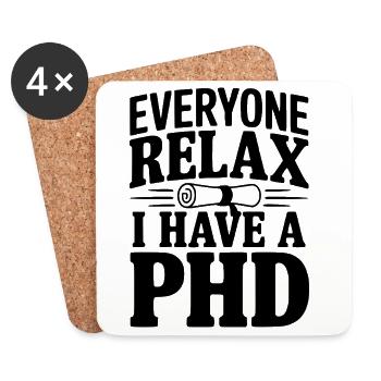 Everyone Relax I Have a PhD - Coasters (set of 4) - white - Front