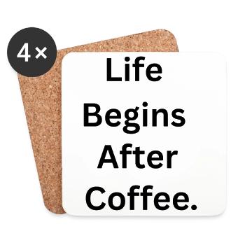 Life Begins After Coffee. - Untersetzer (4er-Set) - Weiß - Vorne