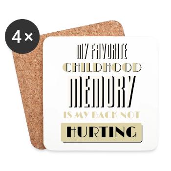 Favorite Childhood Memory Is My Back Not Hurting - Coasters (set of 4) - white - Front