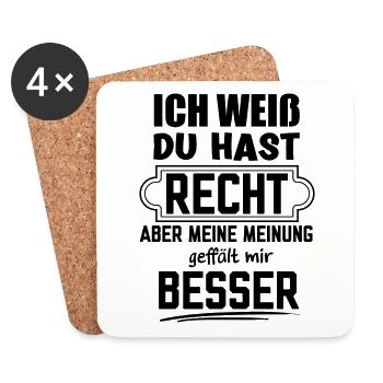 Du hast Recht aber meine Meinung finde ich Besser - Untersetzer (4er-Set) - Weiß - Vorne