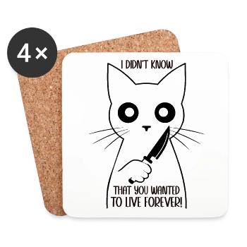 I didn't know that you wanted to Live Forever Cat - Coasters (set of 4) - white - Front