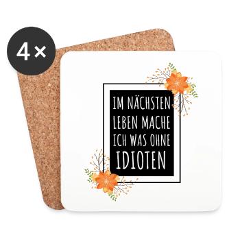 Im nächsten Leben mache ich was ohne Idioten - Untersetzer (4er-Set) - Weiß - Vorne