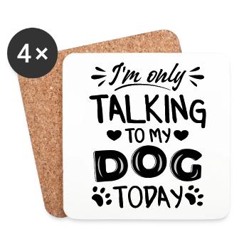 Je ne parle qu’à mon chien aujourd’hui - Dessous de verre (lot de 4) - blanc - Devant