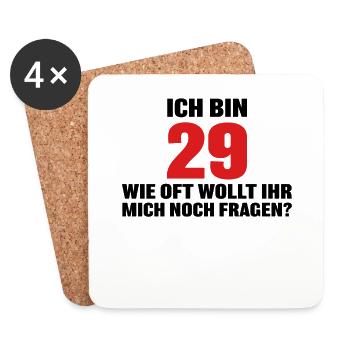 Ich bin 29 wie oft wollt ihr mich noch fragen? - Untersetzer (4er-Set) - Weiß - Vorne