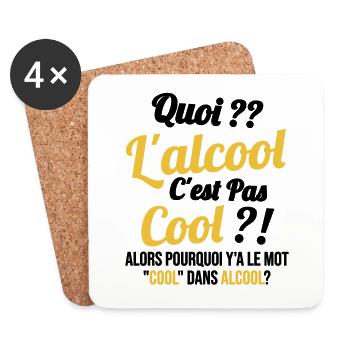 Quoi L'alcool C'est Pas Cool Humour Alcool - Dessous de verre (lot de 4) - blanc - Devant