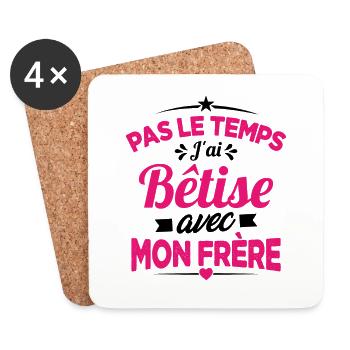Pas le temps j'ai bêtise avec Mon frère Cadeau - Dessous de verre (lot de 4) - blanc - Devant