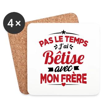 Pas le temps j'ai bêtise avec Mon frère Cadeau - Dessous de verre (lot de 4) - blanc - Devant