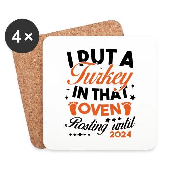 I Put a Turkey In That Oven 2024 - Coasters (set of 4) - white - Front