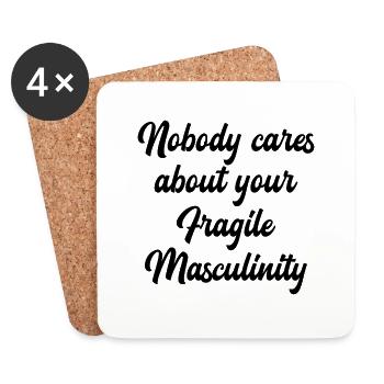 Nobody cares about your fragile Masculinity - Untersetzer (4er-Set) - Weiß - Vorne