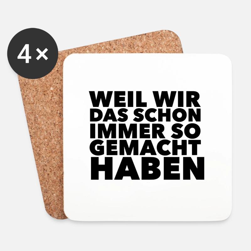 Weil wir das schon immer so gemacht haben - Untersetzer (4er-Set) - Weiß