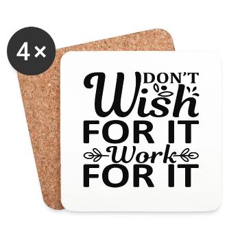 Don´t wish for it work for it - Untersetzer (4er-Set) - Weiß - Vorne